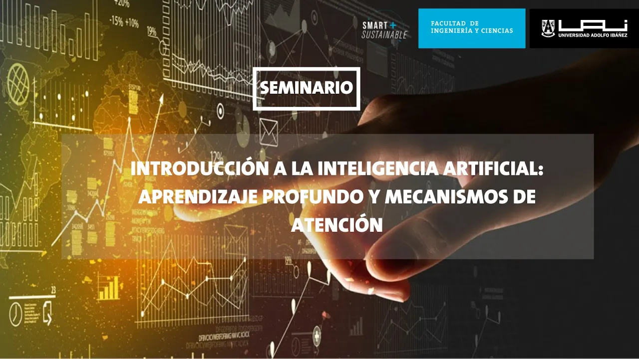 Introducción a la Inteligencia Artificial: aprendizaje profundo y mecanismos de atención