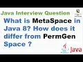 What is MetaSpace in Java 8 How does it differ from PermGen Space permgen vs metaspace