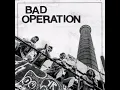 BAD OPERATION - "S/T" - FULL ALBUM