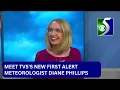 Meet TV5 s New Meteorologist Diane
