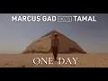 Lagu Marcus Gad meets Tamal - One Day (Official Music Video)
