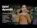 Download Lagu Full Album Lagu Madura Viral The Best Selvi Ayunda - Tresna Ning E Matah, Salam Kerong
