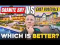Living in Granite Bay vs East Roseville - One Is the CLEAR Winner