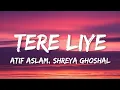 Lagu Atif Aslam, Shreya Ghoshal - Tere Liye (Lyrics) |Prince|