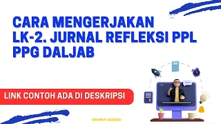 Download Cara Mengerjakan LK 2  Jurnal Produk Bahan Refleksi PPL PPG Daljab + Contoh Pengerjaan MP3