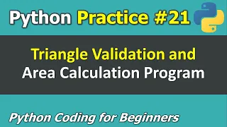 Practice Program to Validate and Calculate Area of a Triangle Python Coding for Beginners