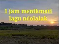 Download Lagu 1 jam menikmati lagu ndolalak