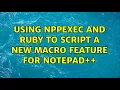 Using NppExec and Ruby to script a new macro feature for Notepad