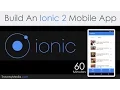Ionic 2 Mobile App in Under 60 Minutes