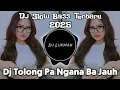 Download Lagu DJ TOLONG PA NGANA BA JAUH SLOW BASS | REMIX MERESAHKAN 2025