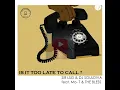 Lagu Sir LSG \u0026 DJ SoulDiva – Is It Too Late To Call? (feat. The Bless \u0026 Mo-T) [Radio Edit]