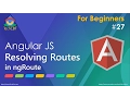 AngularJS Resolve in Routing - Resolving Routes in ngRoute