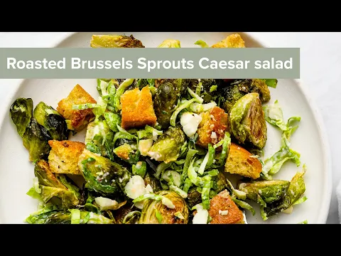 Roasted Brussels Sprouts Caesar salad