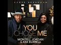 You Chose Me - Renee Spearman, Montell Jordan & Kim Burrell