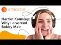 Comedian Harriet Kemsley explains why she divorced Bobby Mair