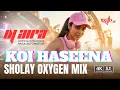 Lagu Koi Haseena Jab Rooth Jaati Hai — Sholay Oxygen Mix | DJ Aira | 4K • 5.1