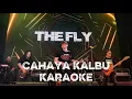 Lagu The Fly - Cahaya Kalbu (karaoke)