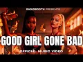 Good Girl Gone Bad - Ultimate Bad Girl Era RadioBooth