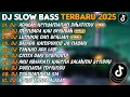 Download Lagu DJ SLOW BASS TERBARU 2025 | DJ ADAKAH KENYAMANAN DIHATIMU🎵DJ MENGAPA KAU BERUBAH🎵| FULL ALBUM