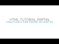 HTML Tutorial part Practicals for part and coder bro