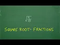 Square Root of a Fraction - Let s Do This