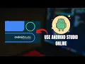How to use Android Studio ONLINE Use Android Studio without Downloading