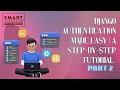 Django Authentication Made Easy A Step-by-Step Tutorial PART2