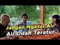Lagu Jangan Ngatur Air, Air Udah Teratur