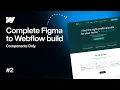 Component-Only Figma to Webflow Style Guide Part 2