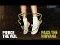 Pierce The Veil - Pass The Nirvana (audio visualizer)