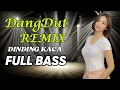 Lagu DINDING KACA | DANGDUT FULL BASS 2023 REMIX