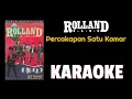 Download Lagu Rolland - Percakapan satu kamar (karaoke)