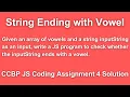 String Ending with Vowel CCBP JS Coding Assignment 4 Solution Simple JavaScript Programs