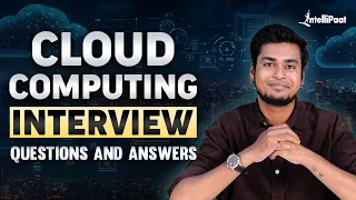 Top 30 Cloud Computing Interview Questions And Answers - For Freshers & Experienced | Intellipaat