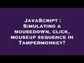 JavaScript Simulating a mousedown click mouseup sequence in Tampermonkey