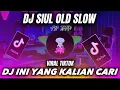 Lagu DJ SIUL OLD SLOW VIRAL TIKTOK TERBARU YANG KALIAN CARI - DJ SINTA