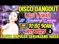 DISCO DANGDUT ‼️ LAGU LAWAS 70 80 90AN /HITS 2025