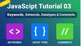 JavaScript Tutorial 03 Learn JavaScript Keywords Datatypes Comments JavaScript for Beginners