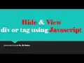 How to Hide and View a div or tag using Javascript