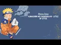 Download Lagu Kanashimi Wo Yasashisa Ni - Little By Little (song from Naruto )