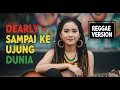 Lagu DEARLY - SAMPAI KE UJUNG DUNIA | COVER REGGAE BY JMT MUSIC
