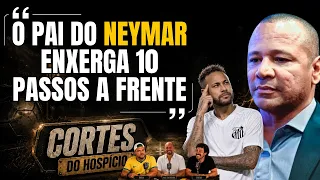 TALVEZ O PAI DE NEYMAR NÃO SEJA O VILÃO QUE MUITOS IMAGINAM