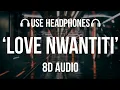 CKay - Love Nwantiti ft. Joeboy, Kuami Eugene (8D AUDIO) [Ah Ah Ah]
