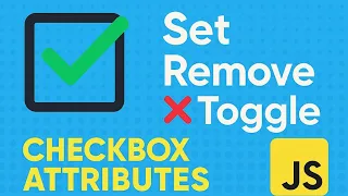 JavaScript Checkbox Set Remove and Toggle Attributes Explained