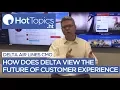 How does Delta view the future of customer experience