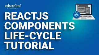 ReactJS Components Life-Cycle Tutorial React Tutorial for Beginners Edureka Rewind