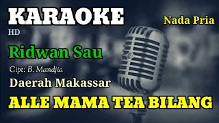 Download ALLE MAMA TEA BILANG | KARAOKE/LIRIK | NADA PRIA MP3
