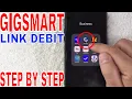 How To Link Debit Card To Get Gigs GigSmart App