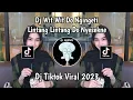 Download Lagu DJ WIT WITAN DO NGINGETI LINTANG LINTANGNGE DO NYESEKNI || JAJALEN AKU || DJ TIKTOK VIRAL 2023