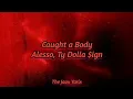 Alesso, Ty Dolla $ign - Caught A Body // Subtitulado Español